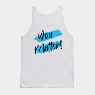 You Matter! Tank Top